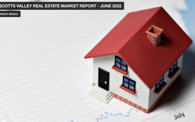 The State of the Scotts Valley Real Estate Market – June 2022